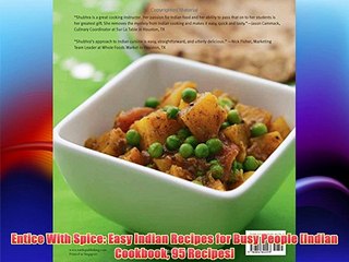 Entice With Spice: Easy Indian Recipes for Busy People [Indian Cookbook 95 Recipes] Free Download