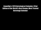 Llewellyn's 2015 Astrological Calendar: 82nd Edition of the World's Best Known Most Trusted