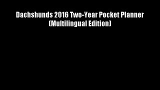 Dachshunds 2016 Two-Year Pocket Planner (Multilingual Edition) Download Books Free