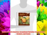 Apples of North America: Exceptional Varieties for Gardeners Growers and Cooks Free Download