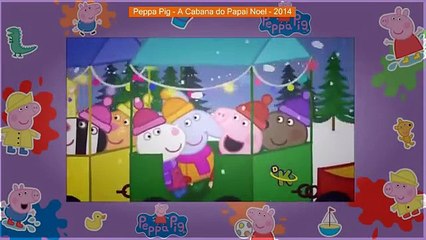 Peppa Pig - A Cabana do Papai Noel - 2014