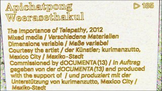 dOCUMENTA (13) - Apichatpong Weerasethakul - The importance of telepathy