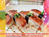 Sushi Secrets: Easy Recipes for the Home Cook. Prepare delicious sushi at home using sustainable