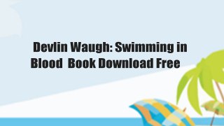 Devlin Waugh: Swimming in Blood  Book Download Free