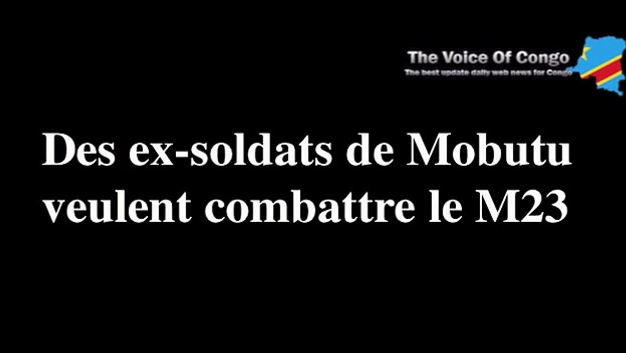 Des ex soldats de Mobutu à Brazzaville veulent combattre le M23 ...@VoiceOfCongo