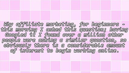 Why Affiliate Marketing for Beginners?