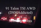 91 Talon Tsi vs 97 Mustang Cobra