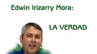 Edwin Irizarry Mora: La Verdad