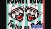 Rodney Rude - humidity in rudes arse crack