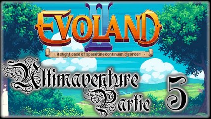 Evoland 2 [05] - La forêt hantée