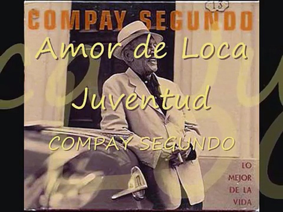 COMPAY SEGUNDO  Amor de Loca Juventud (HQ - Best Version)