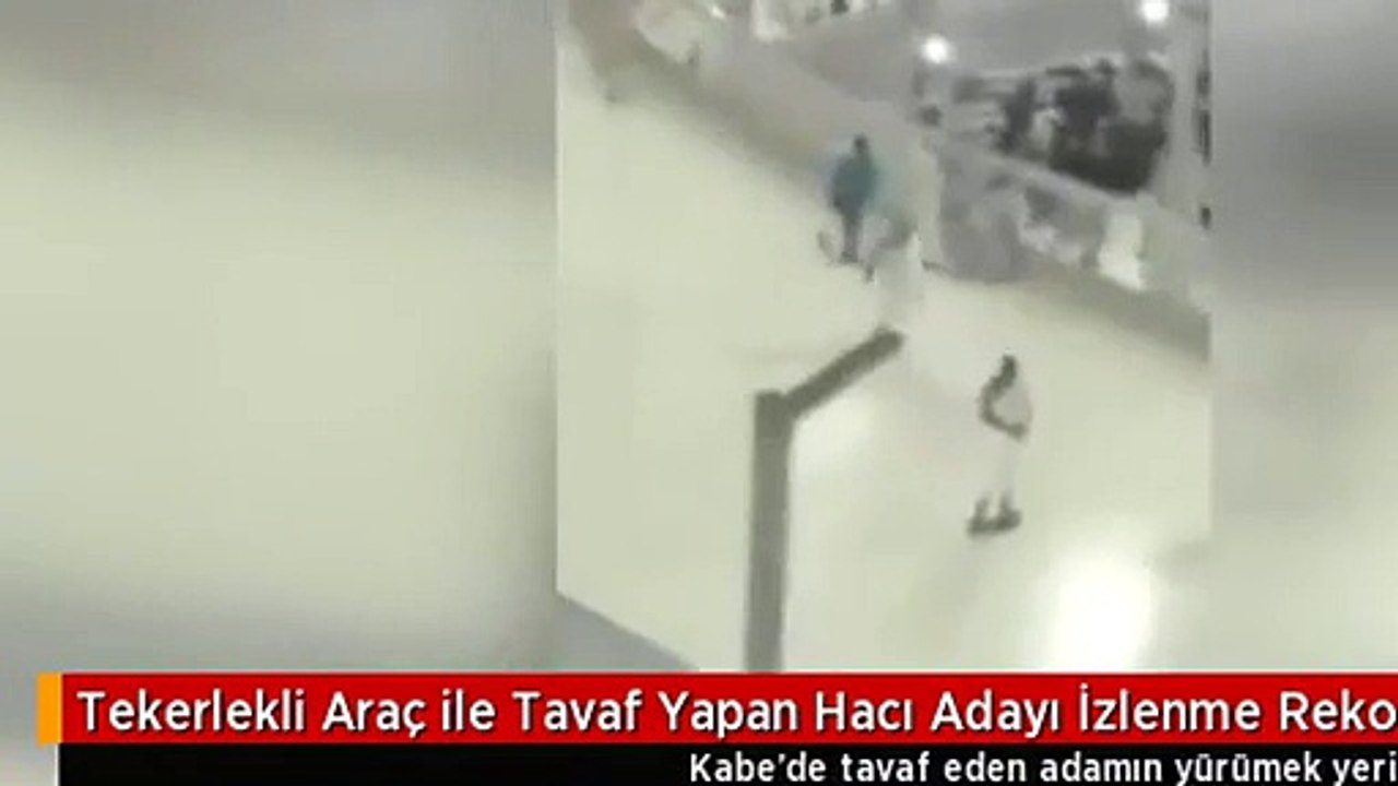 Tekerlekli Araç ile Tavaf Yapan Hacı Adayı İzlenme Rekorları Kırıyor