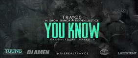 Trayce - You Know ft. (Rayven Justice & Show Banga) Prod. Young A #youngcalifornia