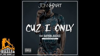 Jonn Hart ft. Rayven Justice - Cuz I Only [Prod. JMG]