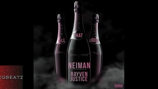 Neiman ft. Rayven Justice - All That Liquor [New 2015]