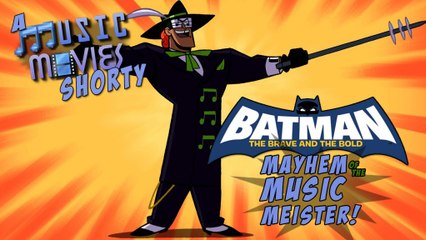 Music Movies Shorty - Batman The Brave and the Bold: Mayhem of the Music Meister