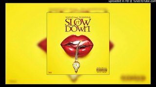 MarVo - Slow It Down (Feat. Shawnna)