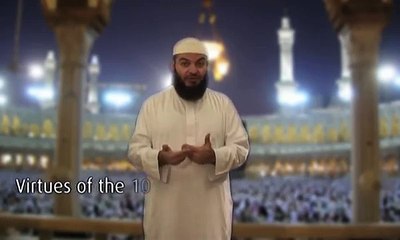 Virtues of the first 10 days of Dhul Hijjah