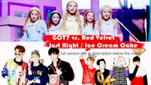Red Velvet 레드벨벳 vs. GOT7 갓세븐 - Just Right 딱 좋아 / Ice Cream Cake (MashUp)