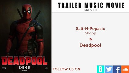 Deadpool  Trailer Music   Salt-N-Pepa - Shoop