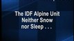 The IDF Alpine Unit - Neither Snow nor Sleet...