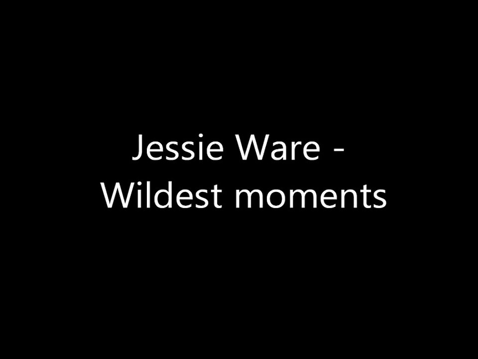 Jessie Ware - Wildest Moments (Lyrics)