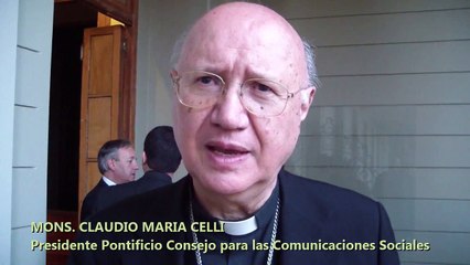 Mons. Claudio Maria Celli - Invitación a Evangelización Digital