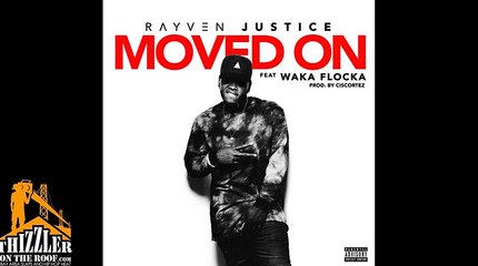 Rayven Justice ft. Waka Flocka - Moved On [Prod. Dreem Teem]
