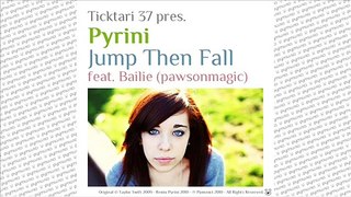 Ticktari 37 pres. Pyrini - Jump Then Fall feat. Bailie (pawsonmagic) (Original Mix)