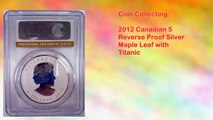 2012 Canadian 5 Reverse Proof Silver Maple Leaf with Titanic
