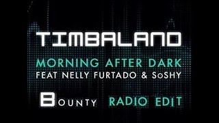 Timbaland feat So$hy - Morning After Dark (Bounty radio edit)