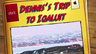 Dennis's Trip to Iqaluit June 12th to 21st, 2015
