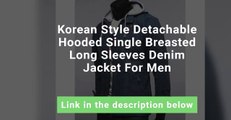 Korean Style Detachable Hooded Single Breasted Long Sleeves Denim Jac...