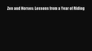Read Zen and Horses: Lessons from a Year of Riding Book Download Free