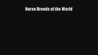 Read Horse Breeds of the World Book Download Free