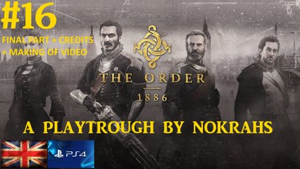 "The Order 1886" "PS4" - "PlayTrough" "Finale" (16)