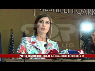 PARTIA DEMOKRATIKE DREJT NJË KOALICIONI NË SHKODËR ?!
