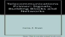 Telecommunications Primer Signals Building Blocks and Networks Pdf