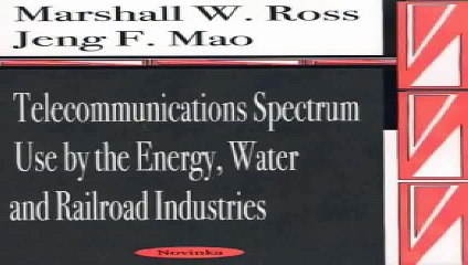 Telecommunications Spectrum Use by the Energy Water and Railroad Industries Pdf