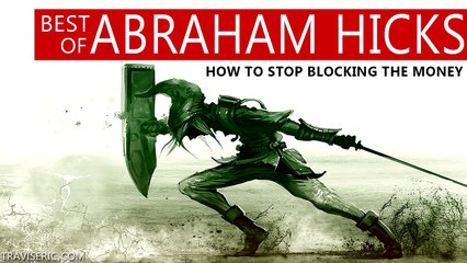 Best of Abraham Hicks - How to Stop Blocking the Money