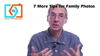 7 More Tips for Family Photos