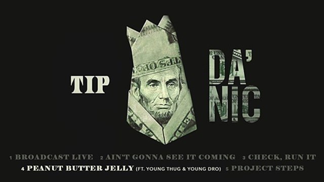 T.I. - Peanut Butter Jelly ft. Young Thug, Young Dro