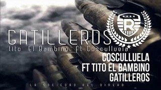 tito el bambino ft. cosculluela-gatilleros (remix)(luciano de la vega