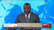 EU urges Russia to free jailed Estonian policeman   CCTV News   CCTV com English