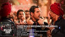 Tutti Bole Wedding Di (MB Swag) FULL AUDIO Song - Meet Bros & Shipra Goyal _ Welcome Back _ T-Series