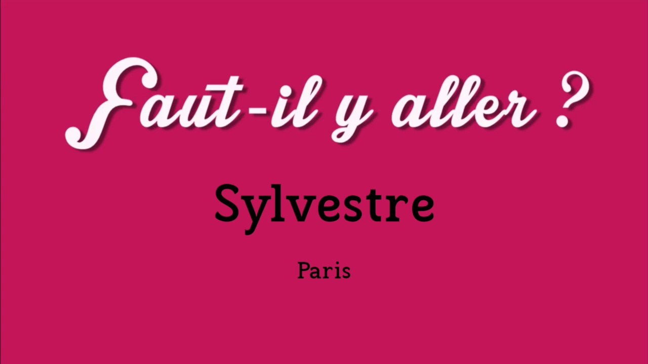 "Faut-il y aller ?" - Sylvestre