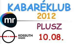 Kabaréklub 2012 Plusz II.rész 10.08.
