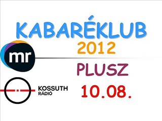 Kabaréklub 2012 Plusz II.rész 10.08.