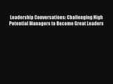 Read Leadership Conversations: Challenging High Potential Managers to Become Great Leaders
