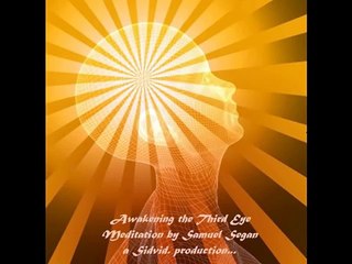 Awakening the Third Eye. practical meditation nr.1 by Samuel Sagan (M.D.)